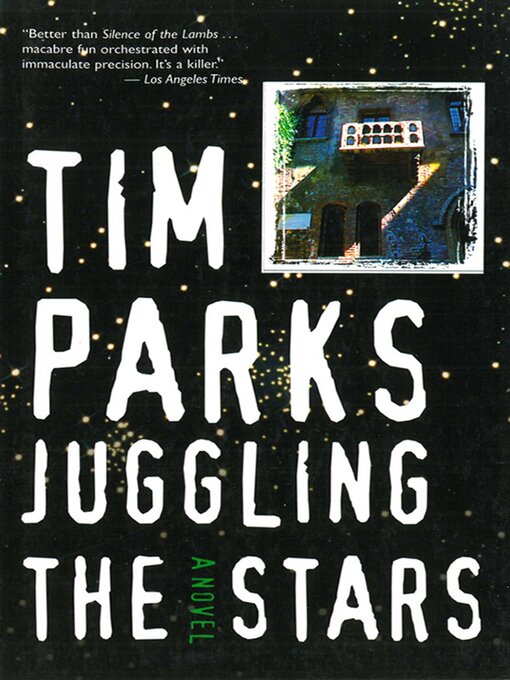 Title details for Juggling the Stars by Tim Parks - Available